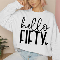 Hello Fifty birthday Sweatshirt, 50th Birthday shirt, custom made 50th birthday crewneck, 50th Birthday shirt for her, 50th Birthday girl
