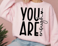You are enough sweatshirt, inspirational shirt, you are enough shirt gift for her, positive quotes sweatshirt, motivation shirt