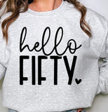 Hello Fifty birthday Sweatshirt, 50th Birthday shirt, custom made 50th birthday crewneck, 50th Birthday shirt for her, 50th Birthday girl