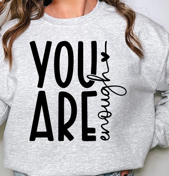 You are enough sweatshirt, inspirational shirt, you are enough shirt gift for her, positive quotes sweatshirt, motivation shirt