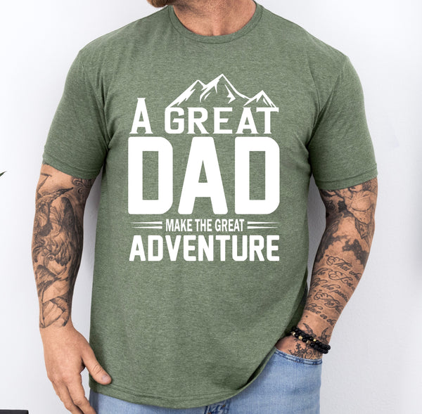 Adventure Dad shirt, great dad adventure tee, custom dad shirt, father's day gift, gift for dad, gift for adventurous dad, great adventure