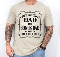 Dad and Bonus Dad title shirt, funny Father's day gift, funny bonus dad shirt, father's day gift from kids, custom shirt for bonus dad