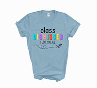 I love you all class dismissed shirt, teacher shirt for last day of school, end of school year shirt, teacher custom shirt, gift for tracher