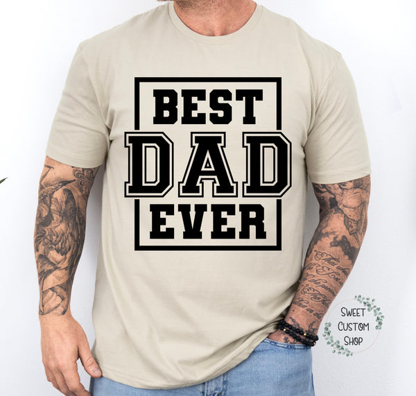Personalized Dad shirt, Best Dad Ever shirt, custom Father's day shirt, gift for dad, best dad tshirt, custom best dad ever shirt, dad shirt