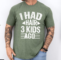 I had hair 3 kids ago shirt, custom Father's day shirt, gift for dad, custom dad shirt from kids, funny dad shirt, funny gifts for dad