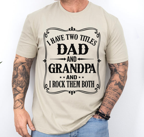 Dad and Grandpa title shirt, funny Father's day gift, funny dad shirt, father's day gift from kids, custom shirt for dad two titles shirt