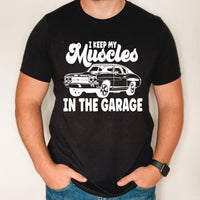 I keep my muscles in the garage shirt, funny Father's day gift, funny dad shirt, father's day gift from kids, garage dad shirt, gift for dad
