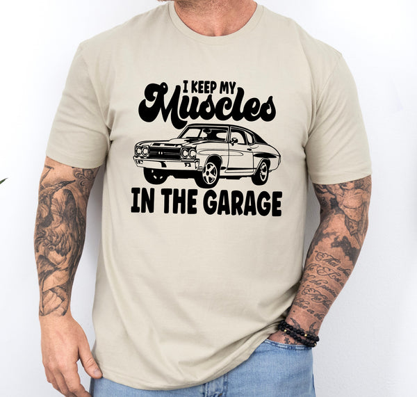 I keep my muscles in the garage shirt, funny Father's day gift, funny dad shirt, father's day gift from kids, garage dad shirt, gift for dad