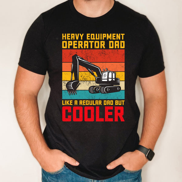 Heavy Equipment operator dad shirt, funny Father's day gift, funny dad shirt, father's day gift from kids, funny operator dad shirt