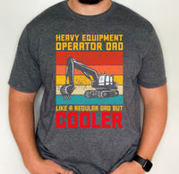 Heavy Equipment operator dad shirt, funny Father's day gift, funny dad shirt, father's day gift from kids, funny operator dad shirt