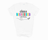I love you all class dismissed shirt, teacher shirt for last day of school, end of school year shirt, teacher custom shirt, gift for tracher