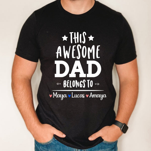 This awesome Dad belongs to shirt, personalized dad gift with kids names, father's day gift for from kids, custom awesome dad shirt, dad tee