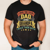 Dad and Grandpa title shirt, Father's day gift for grandpa from grandkids, custom grandpa shirt, Grandpa rocks shirt, I have two titles top