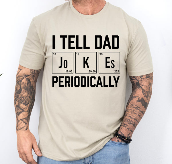I tell Dad jokes shirt, funny custom dad shirt, father's day gift, gift for dad, gift for fun dad, gift for new dad, personalized dad shirt